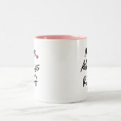 Frau Always Right Zweifarbige Tasse (Mittel)