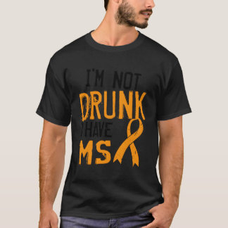 Frau Awareness not Betrunken have Multiple Skleros T-Shirt