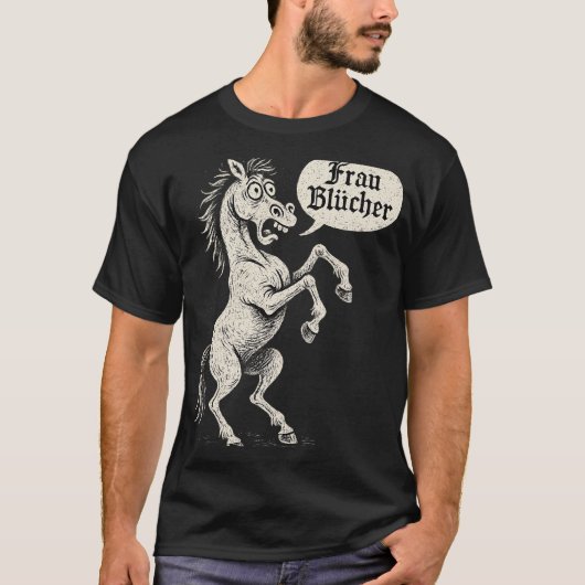 Frau Blucher T-Shirt (Vorderseite)