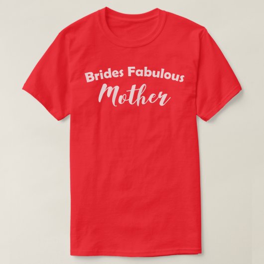 Frau Brides Fabulous Mutter 615 T-Shirt (Design vorne)