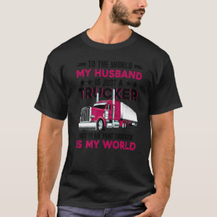 Frau des LKW-Fahrers LKW-Fahrer ist die Welt LKW-F T-Shirt