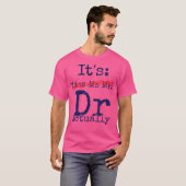 Frau Dr. Frau Dr. ist Frau Dr., eigentlich Dr. T-Shirt (Vorne ganz)
