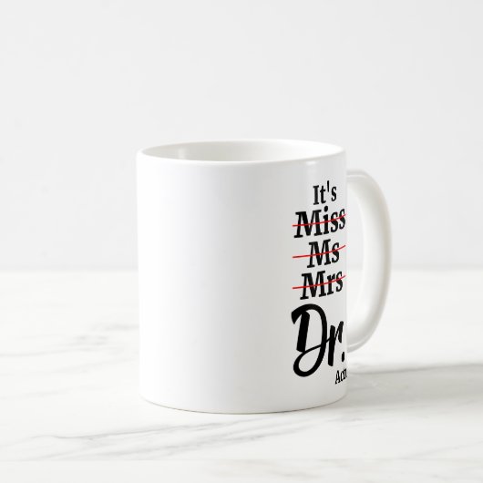 Frau Dr. ist Frau Frau, eigentlich ein Geschenk fü Kaffeetasse (VorderseiteRechts)