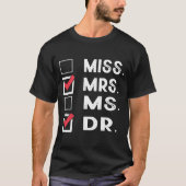 Frau Dr. Karo Doktorand Bye PhD Grad T-Shirt (Vorderseite)