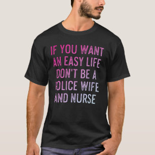 Frau eines Polizisten Krankenpflegerin Leben Rn Mu T-Shirt