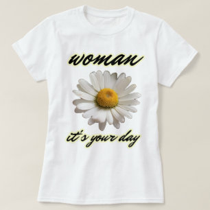 Frau, es ist dein Tag T-Shirt