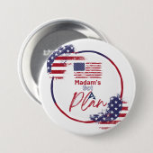 Frau Got einen Plan US-Wahlen Patriotic Button (Vorne & Hinten)