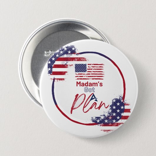 Frau Got einen Plan US-Wahlen Patriotic Button (Vorne & Hinten)