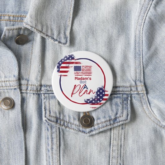 Frau Got einen Plan US-Wahlen Patriotic Button (Beispiel)