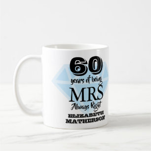 Frau hat immer recht Spaß Diamant 60. Hochzeitstag Kaffeetasse