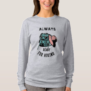 Frau immer bereit für Wander-Rucksack-Trailhut T-Shirt