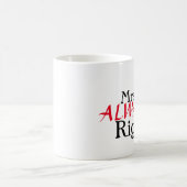 Frau (immer) Recht Kaffeetasse (Mittel)