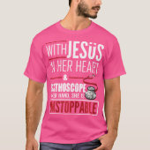 Frau Jesus Stethoskop Sie ist nicht zu stoppen Dok T-Shirt (Vorderseite)