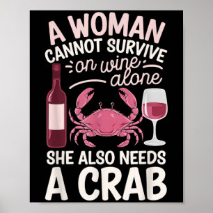 Frau kann nicht allein mit Wein überleben, sie bra Poster