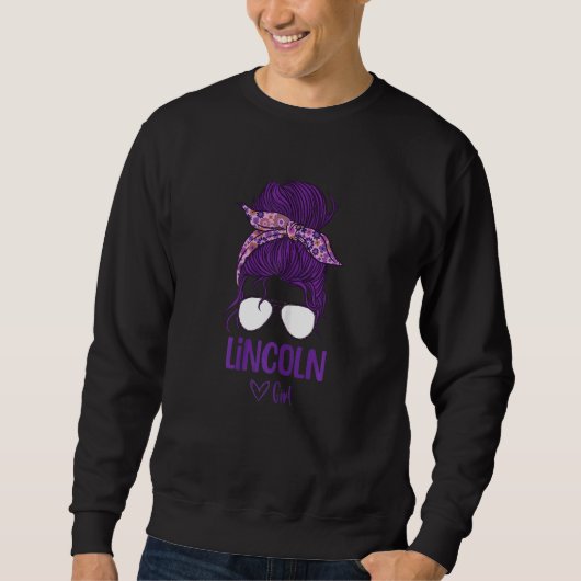 Frau Lincoln Girl Geboren in Lincoln Sweatshirt (Vorderseite)