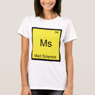 Frau Mad Scientist Funny Chemistry Element Symbol T-Shirt