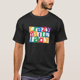Frau Mail Carrier Crazy Mail Lady Postarbeiter T-Shirt