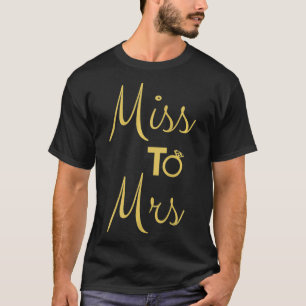 Frau Miss zu Frau Getting Married Bachelorette Pa T-Shirt