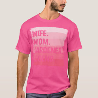Frau Mutter Gärtnerin Legende Garten Gärtnerei T-Shirt