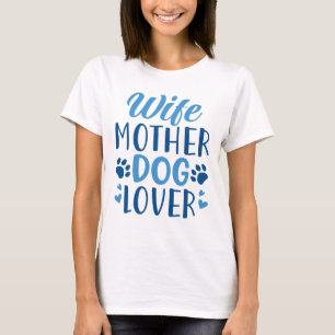 Frau Mutter Hundeliebhaberin T-Shirt