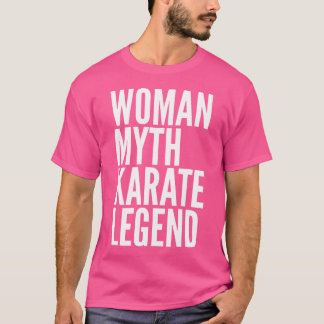 Frau Myth Karate Legend T-Shirt