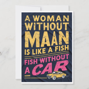 Frau ohne Mann ist wie Fisch ohne Auto KARTE
