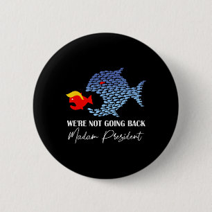 Frau Präsidentin! Große Fische essen Kleine Fische Button