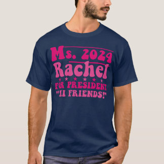 Frau Rachel 2024 Für Präsidentin Hi Friends lustig T-Shirt