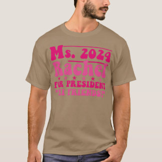 Frau Rachel 2024 Für Präsidentin Hi Friends lustig T-Shirt