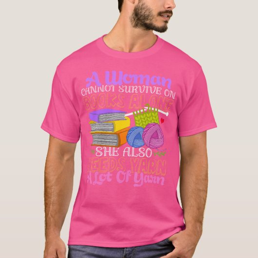 Frau überlebt mit Büchern, Garn, Stricken, Häkeln T-Shirt (Vorderseite)
