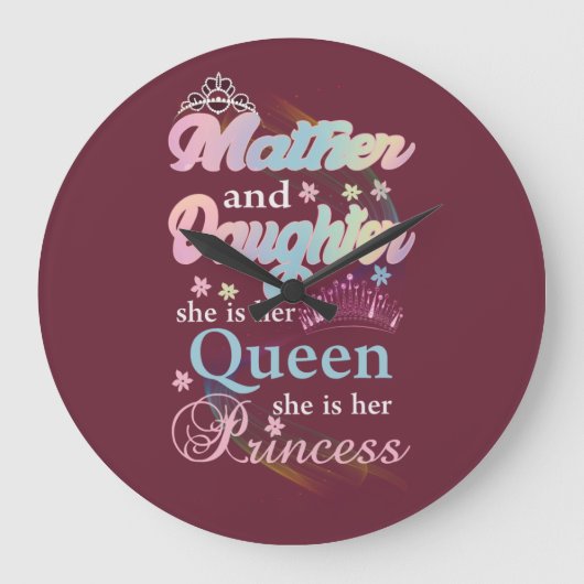 Frau und Tochter, sie ist ihre Königin. Große Wanduhr (Vorderseite)