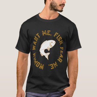 Frau will mich fischen Angst vor mir T-Shirt