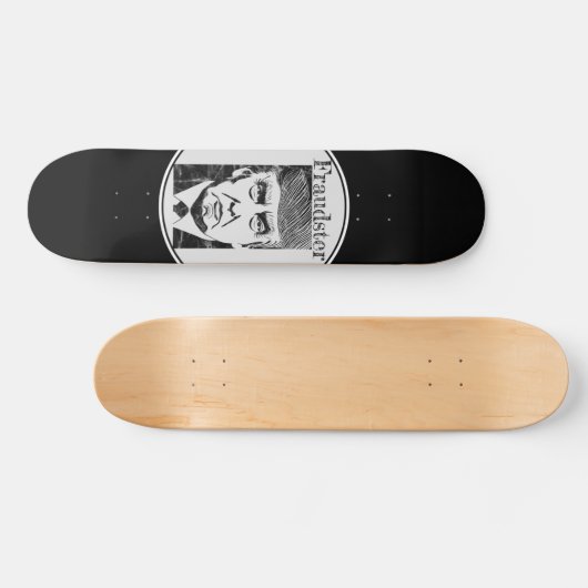 Fraudster Skateboard (Horizontal)