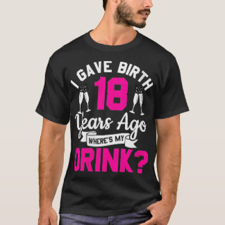 Frauen 18. Geburtstag, den ich vor 18 Jahren gebar T-Shirt