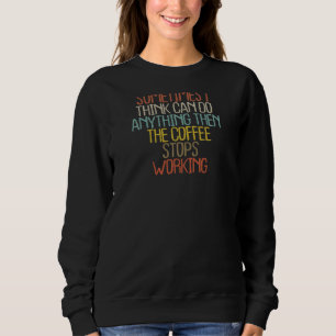 Frauen 2022 Spaß Friend Redewendungen Kaffee Lover Sweatshirt