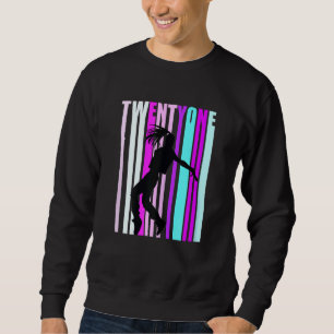 Frauen 21. Geburtstag für Mädchen Hiphop-Tänzer Sweatshirt