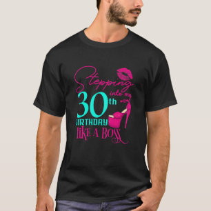 Frauen 30. Geburtstag wie ein Boss Funny Step Pink T-Shirt