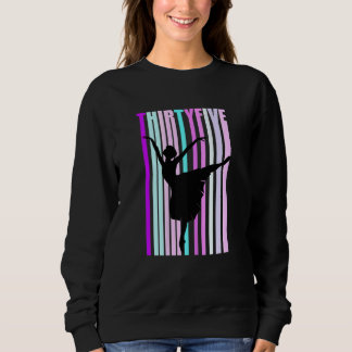 Frauen 35. Tanz Geburtstag für Frauen Elegante Kla Sweatshirt