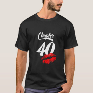 Frauen 40. Geburtstagslippen " Kapitel 40 Jahre al T-Shirt