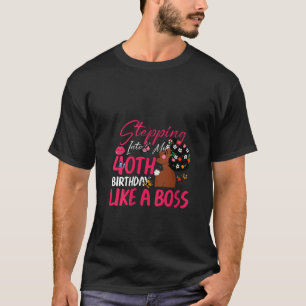 Frauen 40 Jahre alt Geburtstag, wie ein Boss T-Shirt