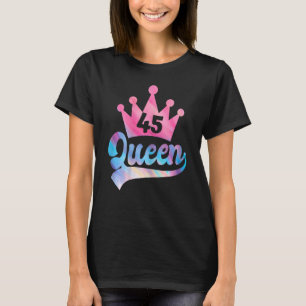 Frauen 45. Geburtstag Königin Frauen glücklich zum T-Shirt