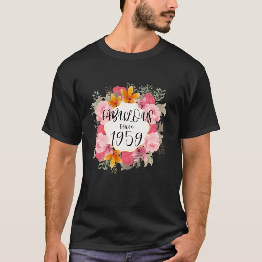 Frauen 63 Jahre alt Fabulous seit 1959 glücklich 6 T-Shirt (Vorderseite)