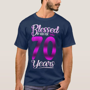 Frauen 70. Geburtstag Geschenke gesegnet von Gott T-Shirt