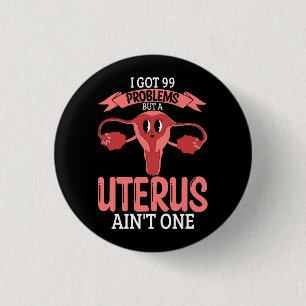 Frauen 99 Probleme, aber ein Uterus Ain_t One Hyst Button