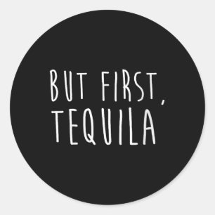 Frauen aber Erste Tequila Funny Drinks Cinco De m Runder Aufkleber