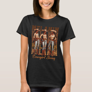 Frauen Afrikanisch Melanin Cowgirl Swag Schwarze G T-Shirt