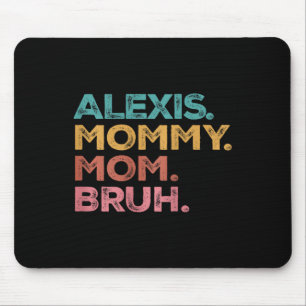 Frauen Alexis Mama Mommy Mama Bruh Mothers Day Vin Mousepad