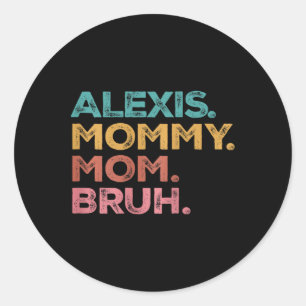Frauen Alexis Mama Mommy Mama Bruh Mothers Day Vin Runder Aufkleber