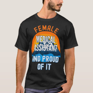 Frauen als medizinischer Assistent und stolz darau T-Shirt
