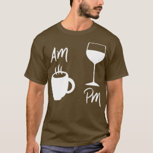 Frauen AM Kaffee PM Wein AM Kaffee PM Sieg T-Shirt
